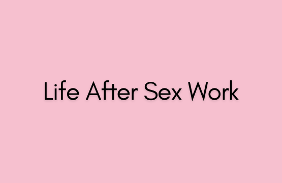 LIFE AFTER SEX WORK - SIMPLY SHENEKA