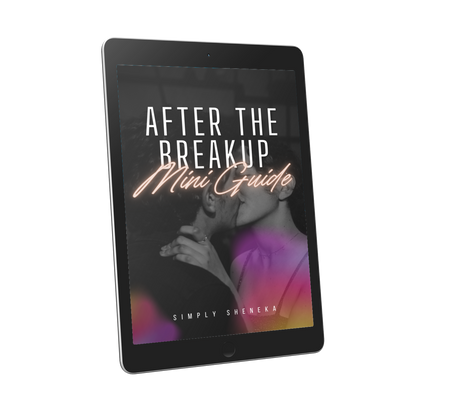 Simply Sheneka - After The Breakup E-Book Guide