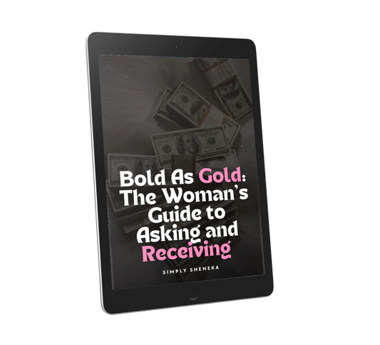 Bold As Gold: The Woman's Playbook To Asking And Receiving