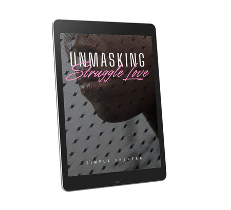 Unmasking Struggle Love - Simply Sheneka